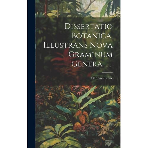 Dissertatio Botanica, Illustrans Nova Graminum Genera ......