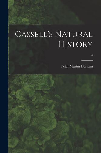 Cassell's Natural History; 4