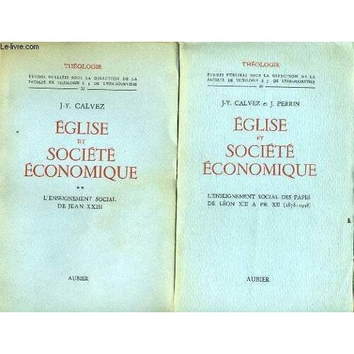 Eglise Et Societe Economique En 2 Tomes : L'enseignement Social Des Papes De Leon Xiii À Pie Xii (1878-1958) / L'enseignement Social De Jean Xxiii