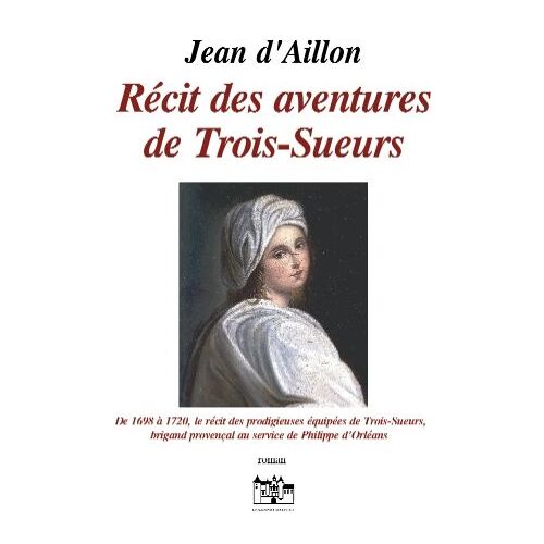Recit Des Aventures De Trois Sueurs