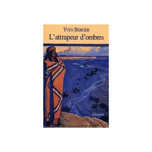 L' Attrapeur D' Ombres - Yves Berger (Grasset, 1992)