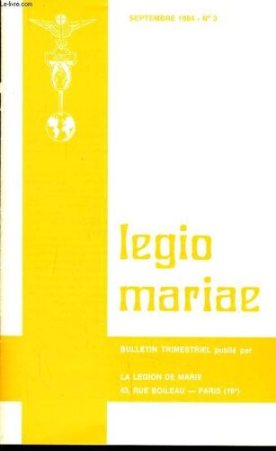Legio Mariae N°3 (Bulletin Trimestrielle) : Une Journée De Printemps À La Réga De Paris, Le Chapelet, Les Origines De La Légion De Marie, Une Mission Auprès Des Marins Et Des Touristes, La ...