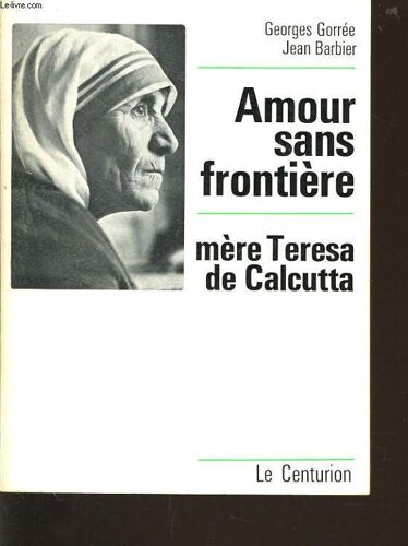 Amour Sans Frontiere - Mère Teresa De Calcutta