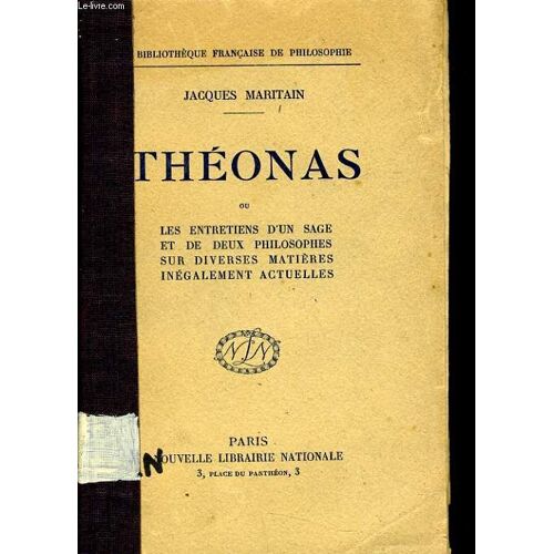 Theonas Ou Les Entretiens D'un Sage Et De Deux Philosophes Sur Diverses Matières Inégalement Actuelles