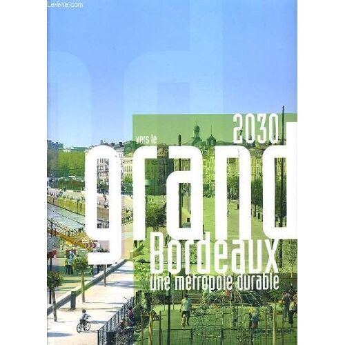 2030 Vers Le Grand Bordeaux Une Métropole Durable