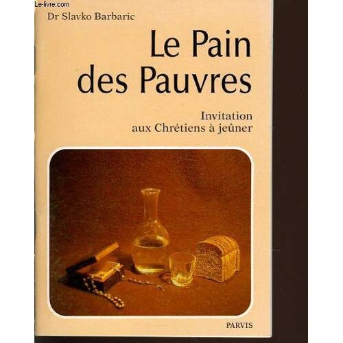 Le Pain Des Pauvres Invitation Aux Chrétiens À Jeûner