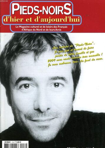 Pieds Noirs D'hier Et D'aujourd'hui N°116 : Aux Lecteurs De Pieds Noirs. Je Suis Fière Et Honoré De Faire Partie De Notre Famille Et Que 2004 Nous Rende Heureux Tous Ensemble ! Je Vous ...