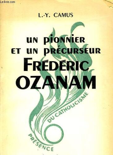 Un Pionnier Et Un Precurseur Frederic Ozanam