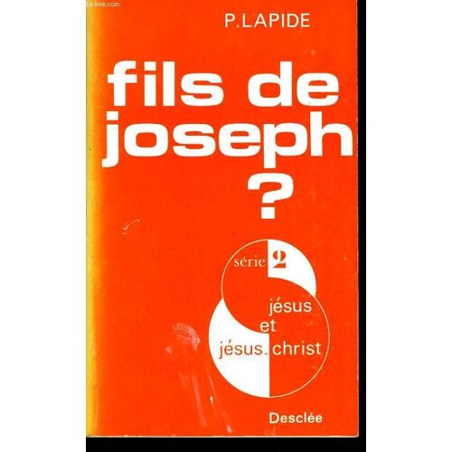 Fils De Joseph ? - Jésus Dans Le Judaïsme D'aujourd'hui Et D'hier