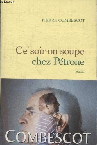 Ce Soir On Soupe Chez Petrone.