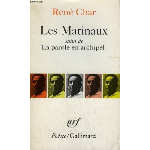 Les Matinaux Suivi De La Parole En Archipel. Collection : Poesie.