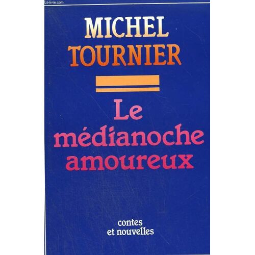 Le Medianoche Amoureux. Contes Et Nouvelles.