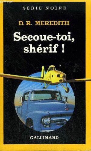 Collection : Serie Noire N° 2027 Secoue-Toi Sherif !