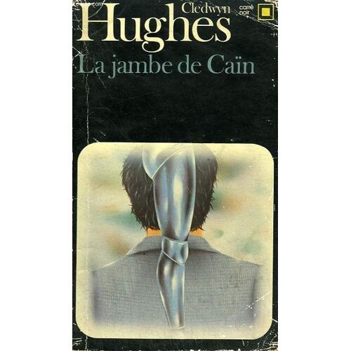 La Jambe De Caïn. Collection : Carre Noir N° 416