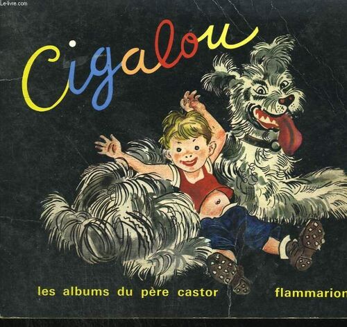 Quand Cigalou S'en Va Dans La Montagne. Les Albums Du Pere Castor.