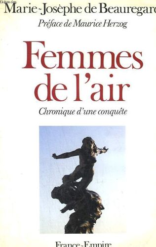 Femmes De L'air. Chronique D'une Conquete.