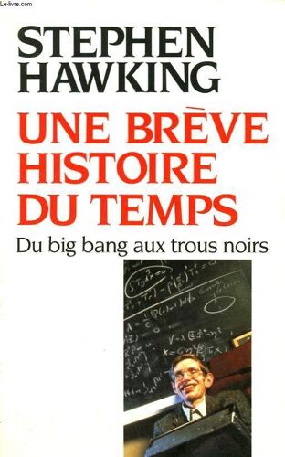 Une Breve Histoire Du Temps. Du Big Bang Aux Trous Noirs.