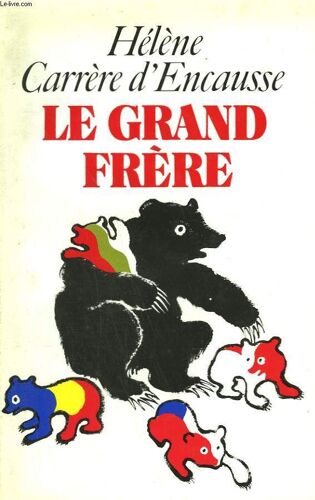 Le Grand Frere. L'union Sovietique Et L'europe Sovietisee.