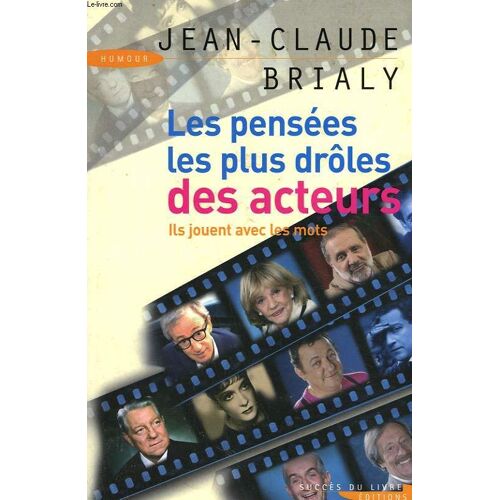 Les Pensees Les Plus Droles Des Acteurs. Ils Jouent Avec Les Mots.