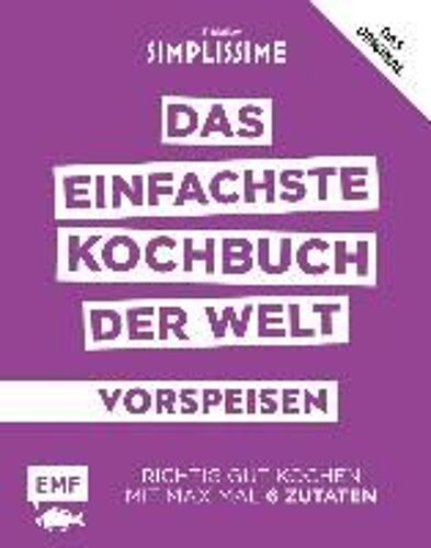 Simplissime - Das Einfachste Kochbuch Der Welt: Vorspeisen