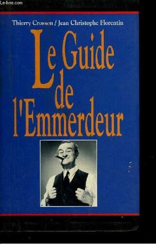 Le Guide De L'emmerdeur