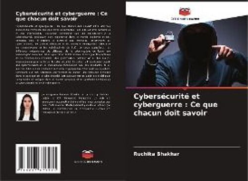 Cybersécurité Et Cyberguerre : Ce Que Chacun Doit Savoir