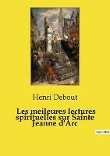 Les Meileures Lectures Spirituelles Sur Sainte Jeanne D'arc