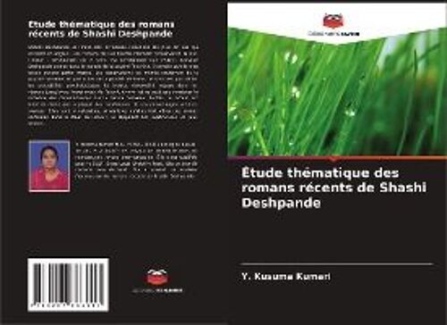 Étude Thématique Des Romans Récents De Shashi Deshpande