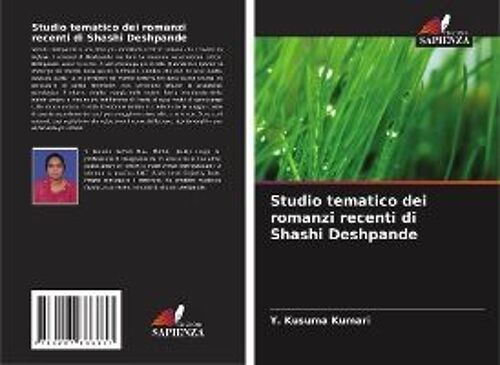 Studio Tematico Dei Romanzi Recenti Di Shashi Deshpande