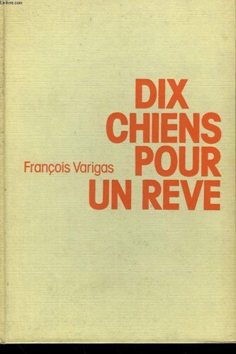 Dix Chiens Pour Un Reve.
