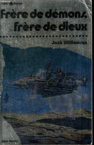 Frere De Demons Frere De Dieux. Collection Super-Fiction N° 11.