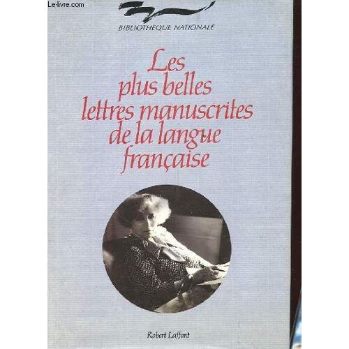 Les Plus Belles Lettres Manuscrites De La Langue Francaise