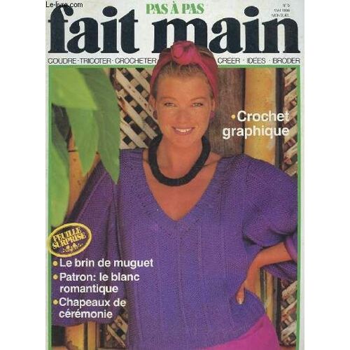 Pas A Pas Fait Main N°5 Mai 1986. Coudre Tricoter Crocheter Broder Creer Idees. Crochet Graphique. Le Brin De Muguet. Patron: Le Blanc Romantique. Chapeaux De Ceremonie.