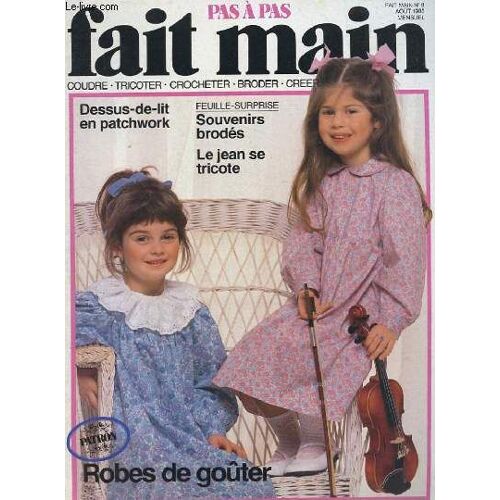 Pas A Pas Fait Main N°8 Aout 1986. Coudre Tricoter Crocheter Broder Creer Idees. Dessus-De-Lit En Patchwork. Souvenirs Brodes. Le Jean Se Tricote. Patron: Robes De Gouter.