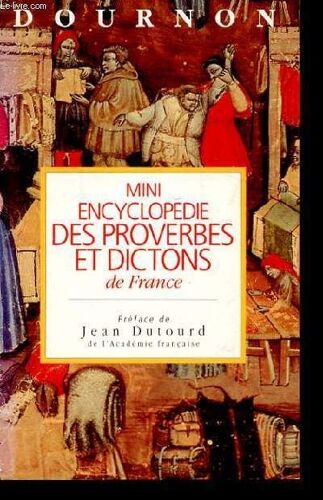 Mini-Encyclopedie Des Proverbes Et Dictons De France