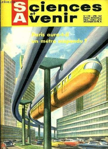 Sciences Et Avenir N° 158 - Voici Le Bateau De Demain Par Bernard Chabanier, La Gibberelline Provoque Une Croissance Vertigineuse Des Plantes Par M.B. D Arneville, Méditerranée, Banc D Essai De L(...)