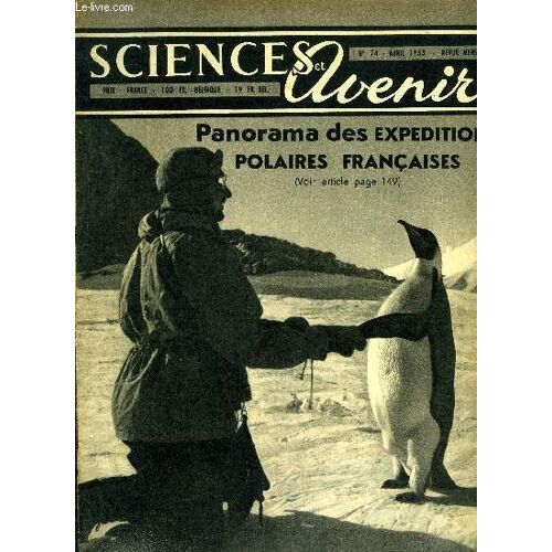 Sciences Et Avenir N° 74 - Du Groenland A La Terre D Adèle - Panorama Des Expéditions Polaires Françaises Par P. De Latil, Moeurs Étranges Des Manchots De L Antarctique Par Le Dr J. Sapin Jaloustre Et(...)