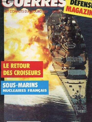 Guerres Et Conflits D'aujourd'hui N°12 : Le Retour Des Croiseurs / Sous-Marins Nucléaire Français