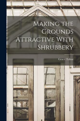 Making The Grounds Attractive With Shrubbery