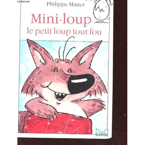 Mini-Loup Et Le Loup Tout Fou