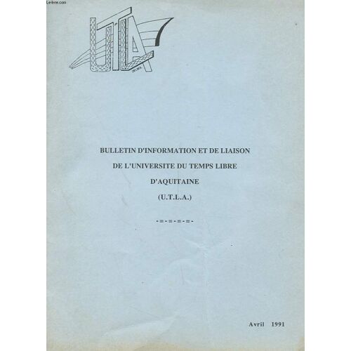 Bulletin D'information Et De Liaison De L'universite Du Temps Libre D'auitaine - Avril 1991