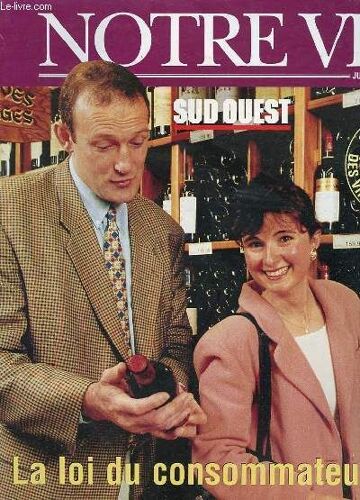 Revue Notre Vin - Juin 1997 - La Loi Du Consommateur - Le Gout Change - Le Role De La Femme - Toutes Les Nouveautes - Concours Des Vins D'aquitaine - Les 700 Medailles