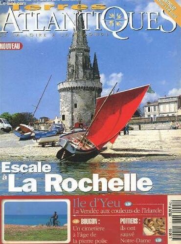 Terres Atlantiques - De La Loire A La Gironde - Juillet Aout 1996 - Escale A La Rochelle - Ile D'yeu - La Vendee Aux Couleurs De L'irlande - Bougon - Poitiers