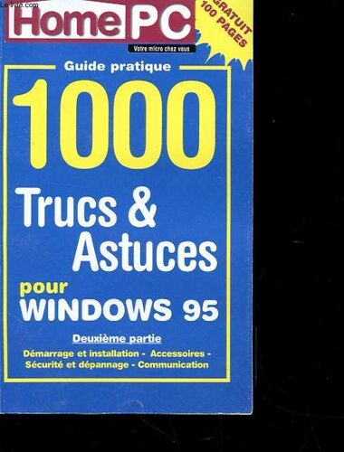 Supplement A Home Pc N°33 - Guide Pratique - 1000 Trucs Et Estuces Pour Windows 95 - Demarrage Et Installation - Accessoires - Securite
