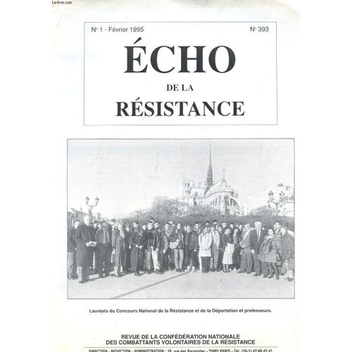 Echo De La Resistance - N°1 Fevrier 1995 - La Vie De La Confederation - Le Concours National De La Resistance Et De La Deportation - La Vie Des Unions - Cncvr - Information