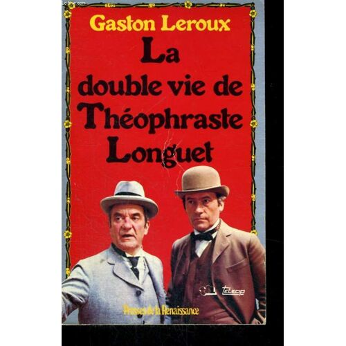 La Double Vie De Theophraste Longuet