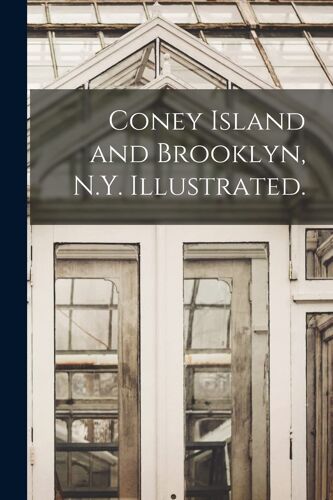 Coney Island And Brooklyn, N.Y. Illustrated.