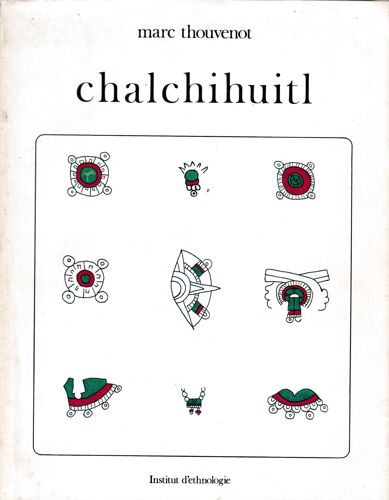 Chalchihuitl . Le Jade Chez Les Aztèques