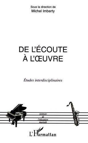 De L'ecoute A L'oeuvre : Etudes Interdisciplinaires