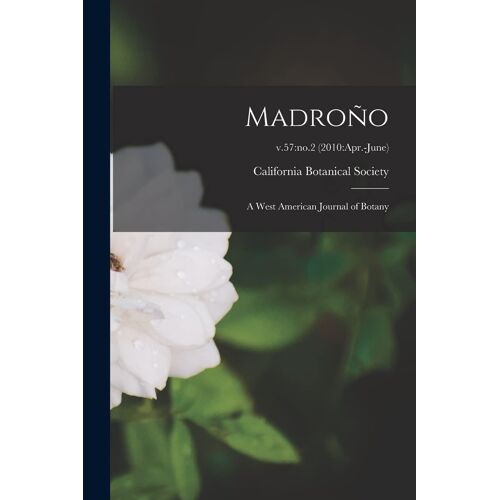 MadroñO: A West American Journal Of Botany; V.57: No.2 (2010: Apr.-June)